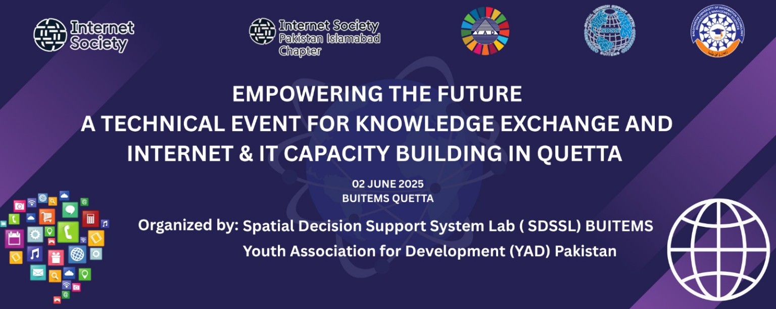 Empowering the Future: A Technical Event for Knowledge Exchange and Internet & IT Capacity Building in Quetta